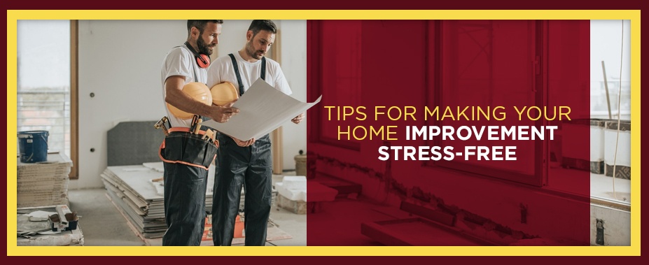 Tips for Making Your Home Improvement Stress-Free