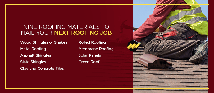 Nine Roofing Materials to Nail Your Next Roofing Job